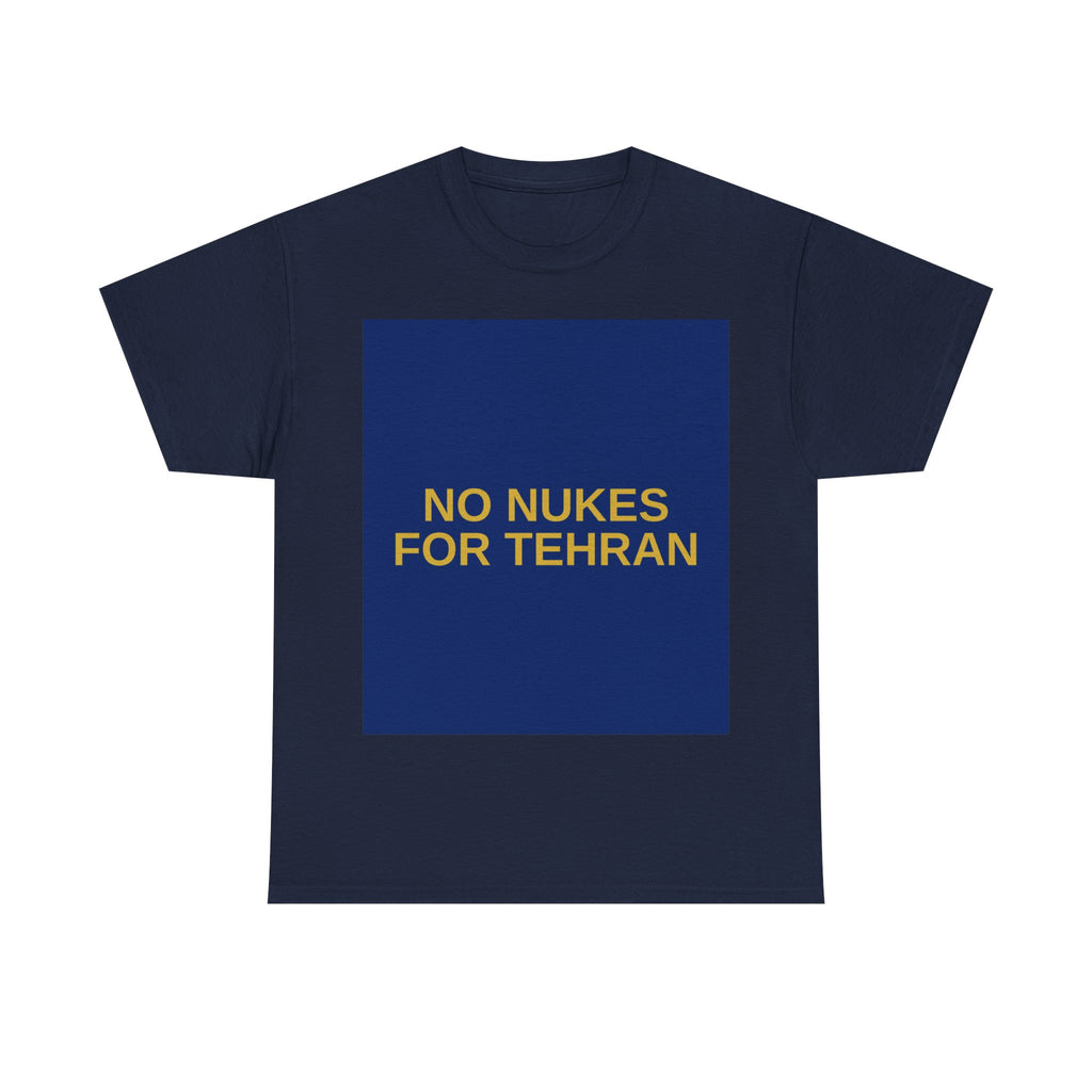 NO NUKES FOR TEHRAN — Patriot T-Shirt