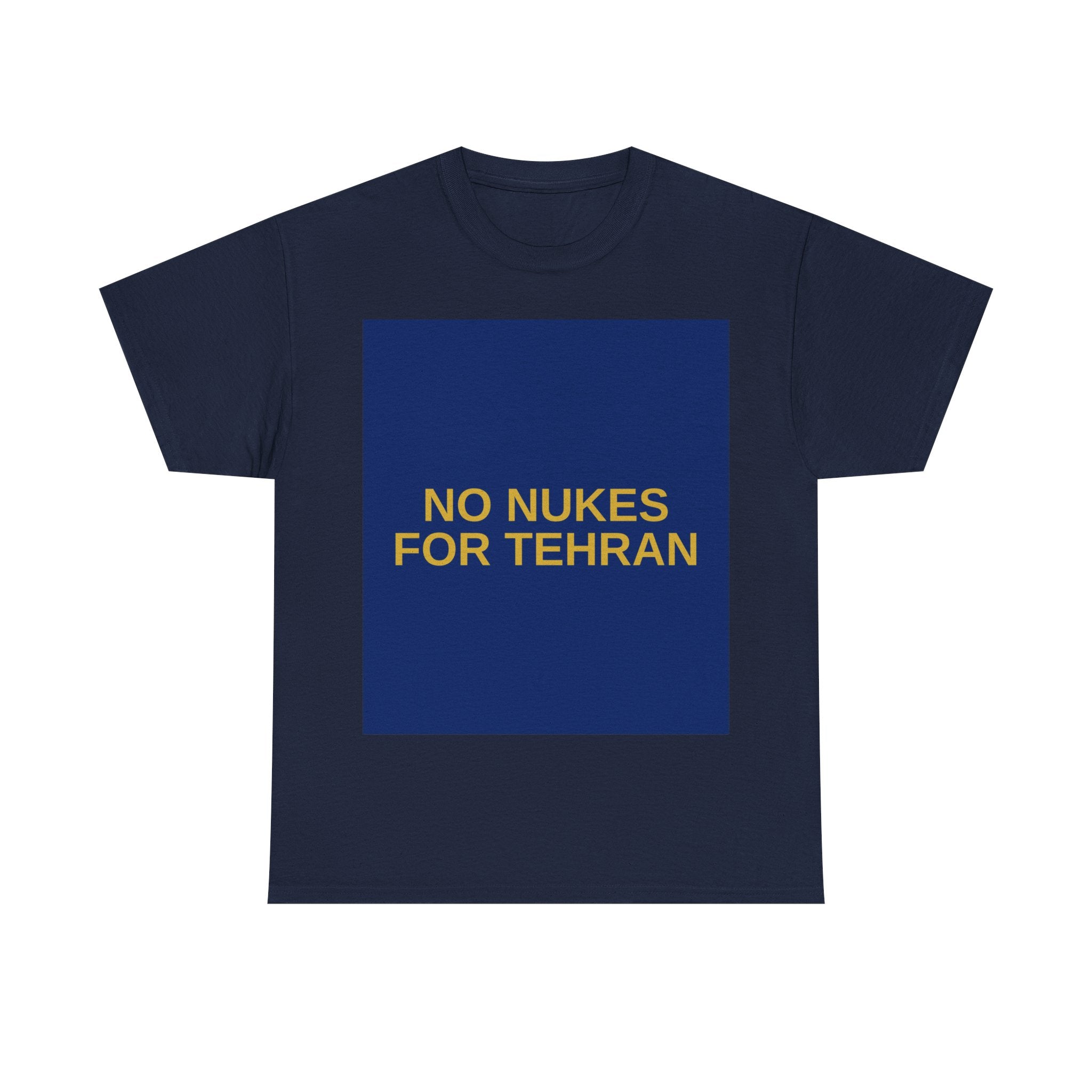 NO NUKES FOR TEHRAN — Patriot T-Shirt