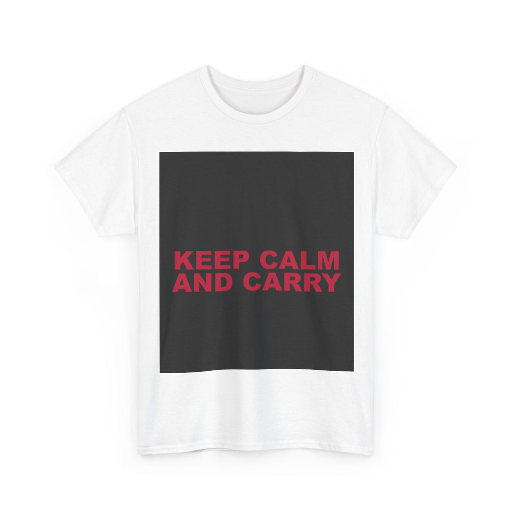KEEP CALM AND CARRY — Patriot T-Shirt