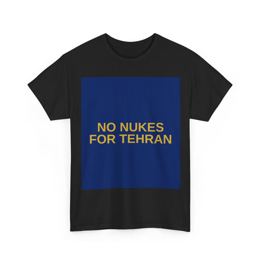 NO NUKES FOR TEHRAN — Patriot T-Shirt