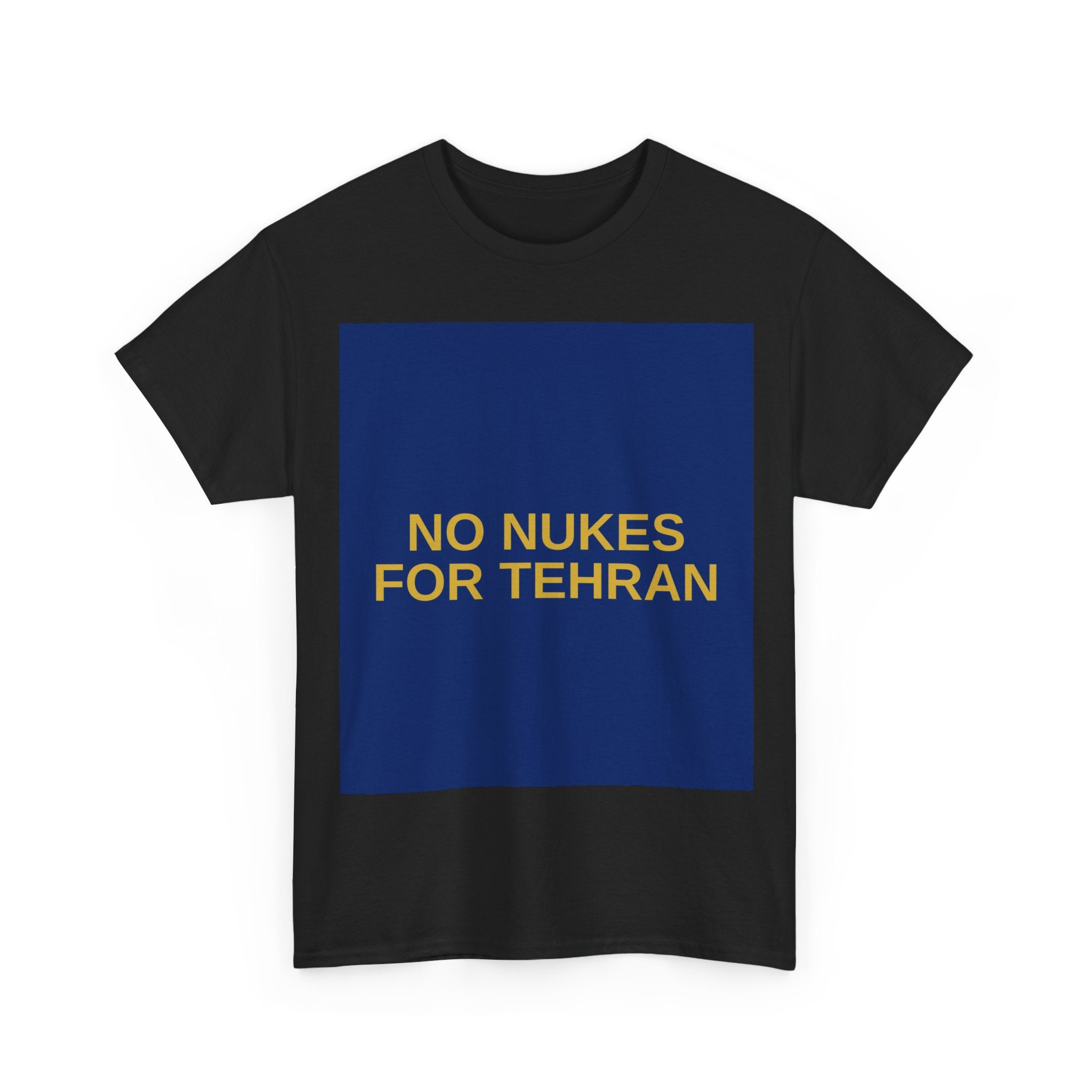 NO NUKES FOR TEHRAN — Patriot T-Shirt