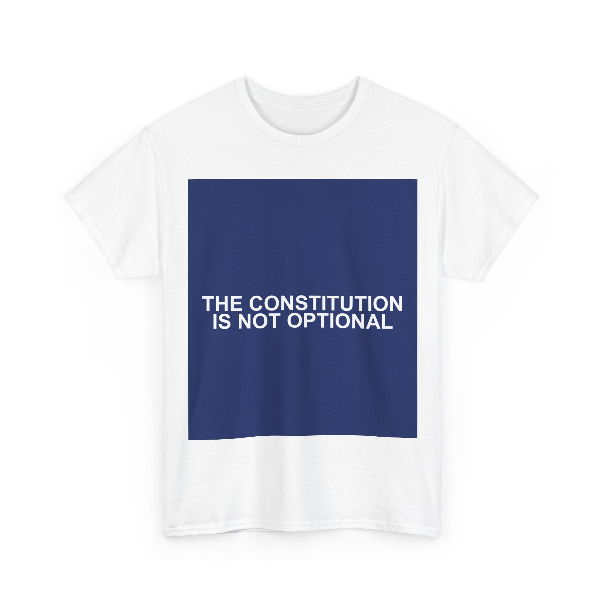 THE CONSTITUTION IS NOT OPTIONAL — Patriot T-Shirt
