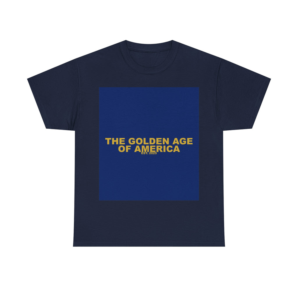THE GOLDEN AGE OF AMERICA — Patriot T-Shirt