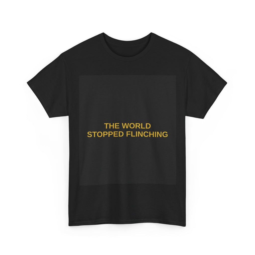 THE WORLD STOPPED FLINCHING — Patriot T-Shirt