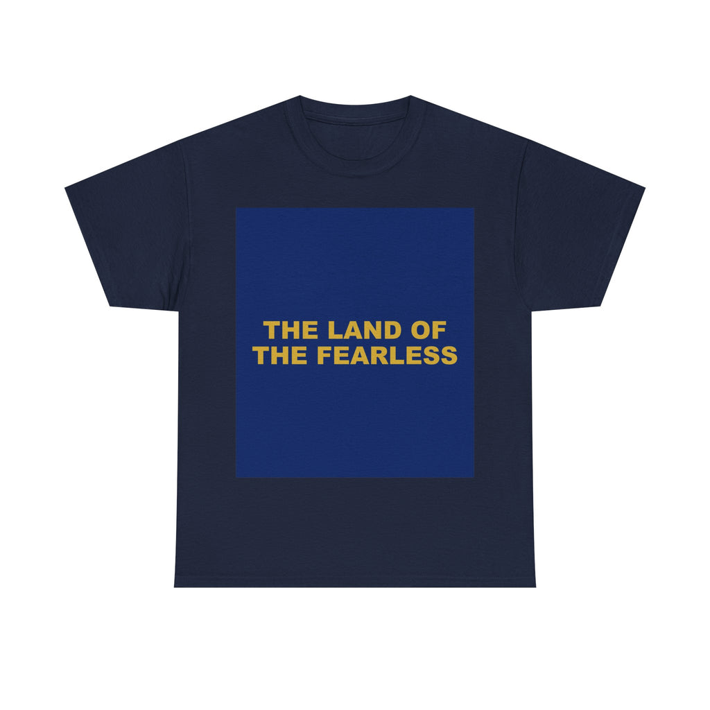 THE LAND OF THE FEARLESS — Patriot T-Shirt