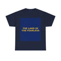 THE LAND OF THE FEARLESS — Patriot T-Shirt