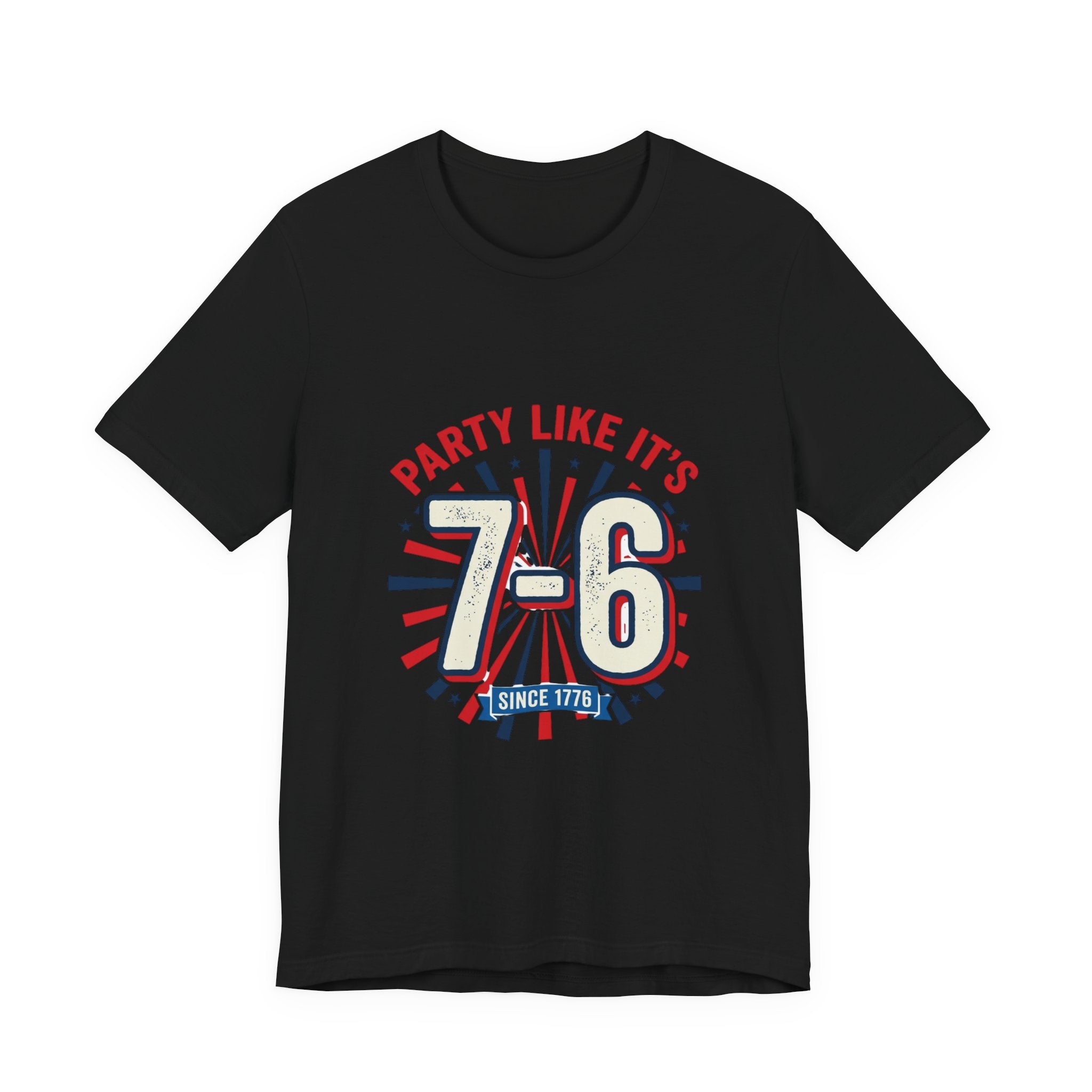 Party Like It's 7-6 T-Shirt | 1776 Patriotic Meme Vintage Independence Tee