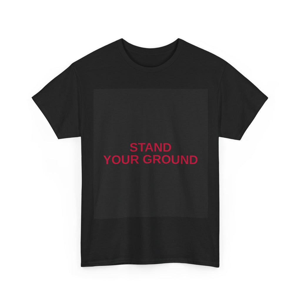 STAND YOUR GROUND — Patriot T-Shirt