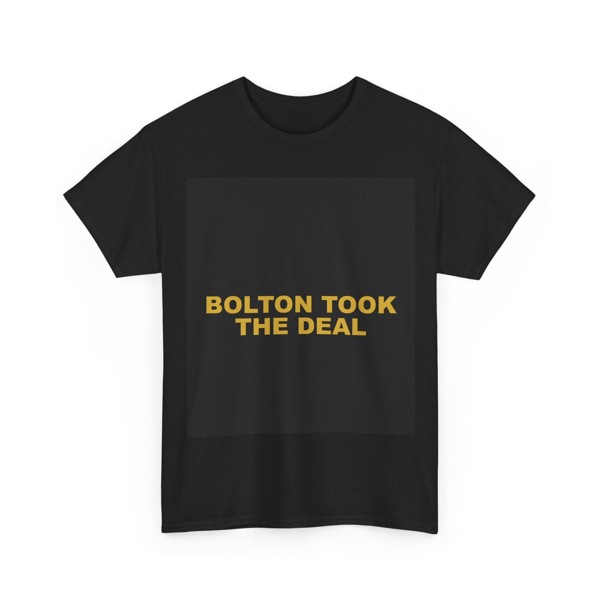 BOLTON TOOK THE DEAL — Patriot T-Shirt