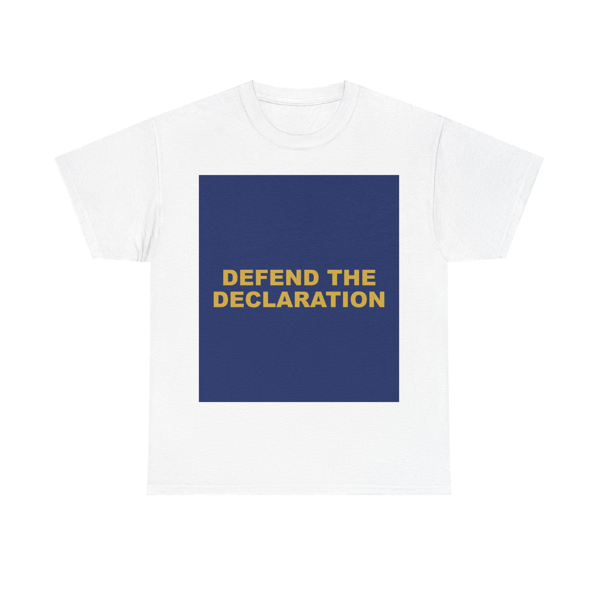DEFEND THE DECLARATION — Patriot T-Shirt