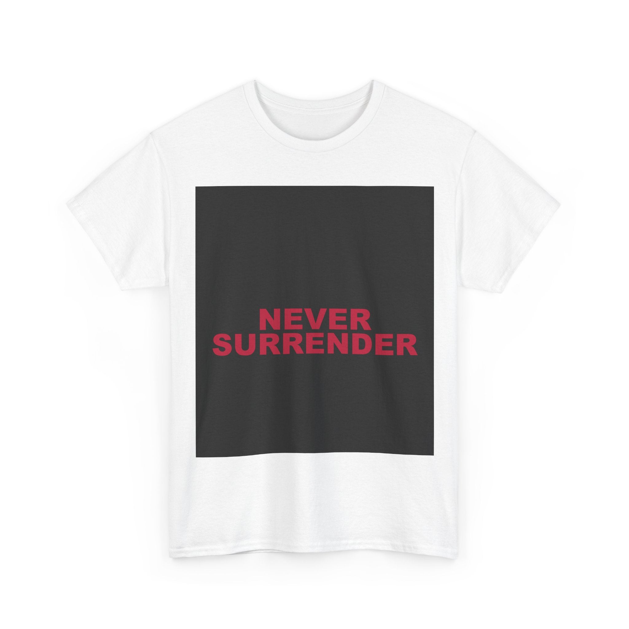 NEVER SURRENDER — Patriot T-Shirt