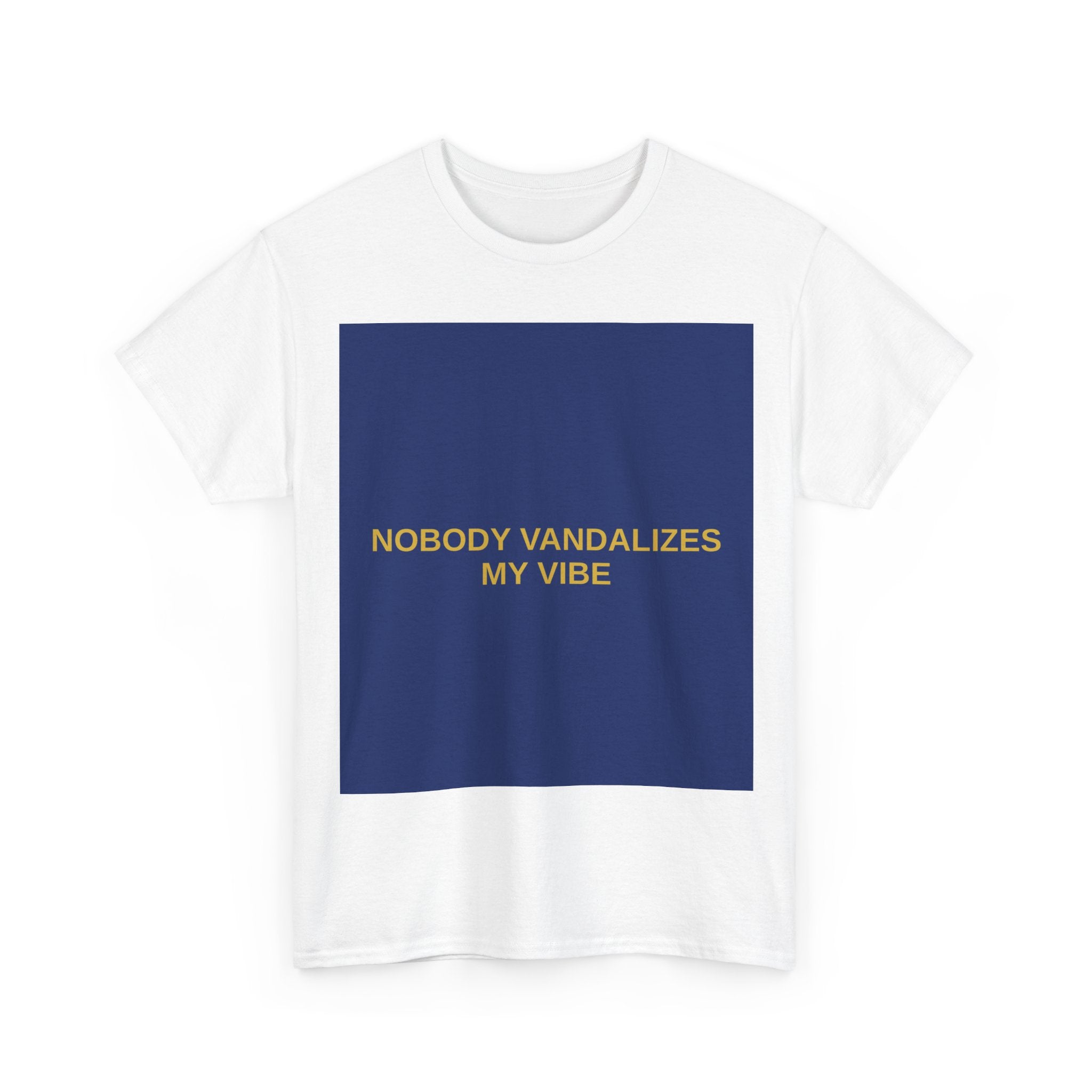 NOBODY VANDALIZES MY VIBE — Patriot T-Shirt