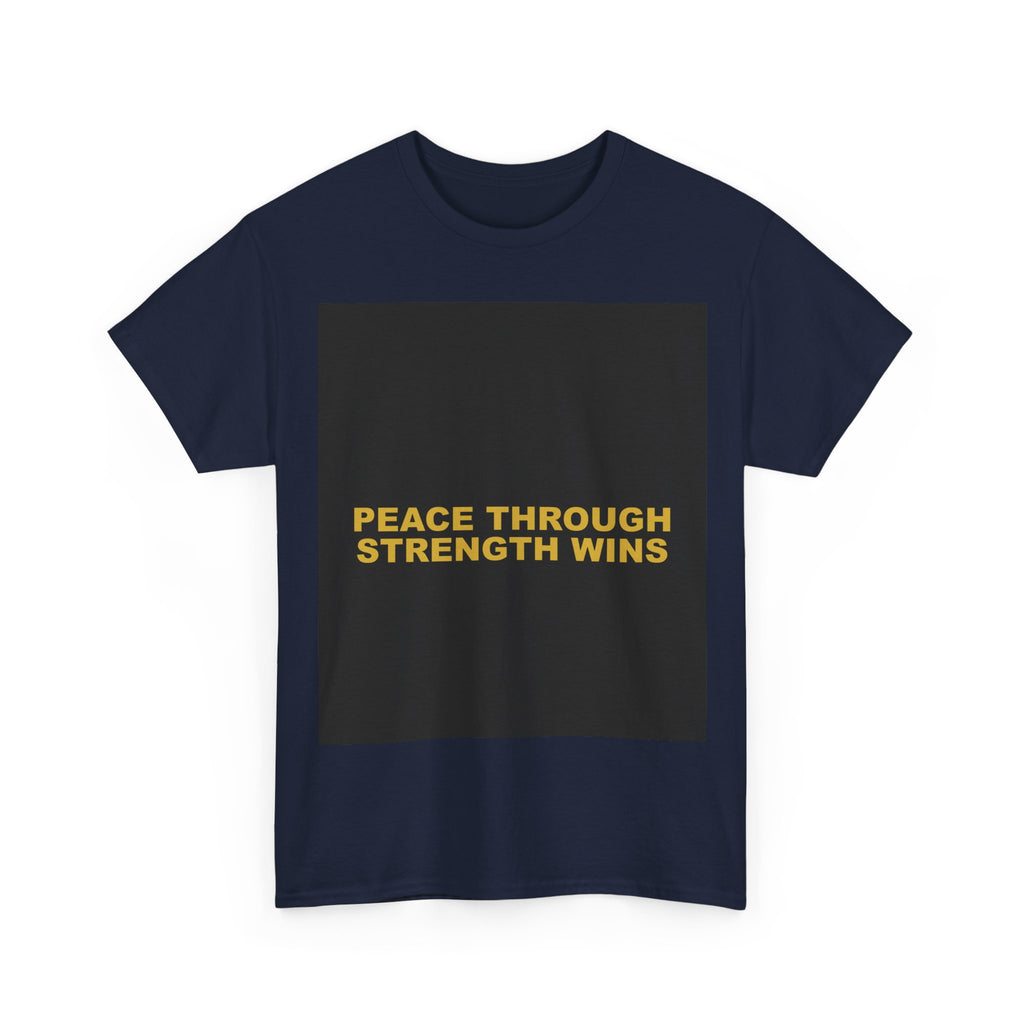 PEACE THROUGH STRENGTH WINS — Patriot T-Shirt