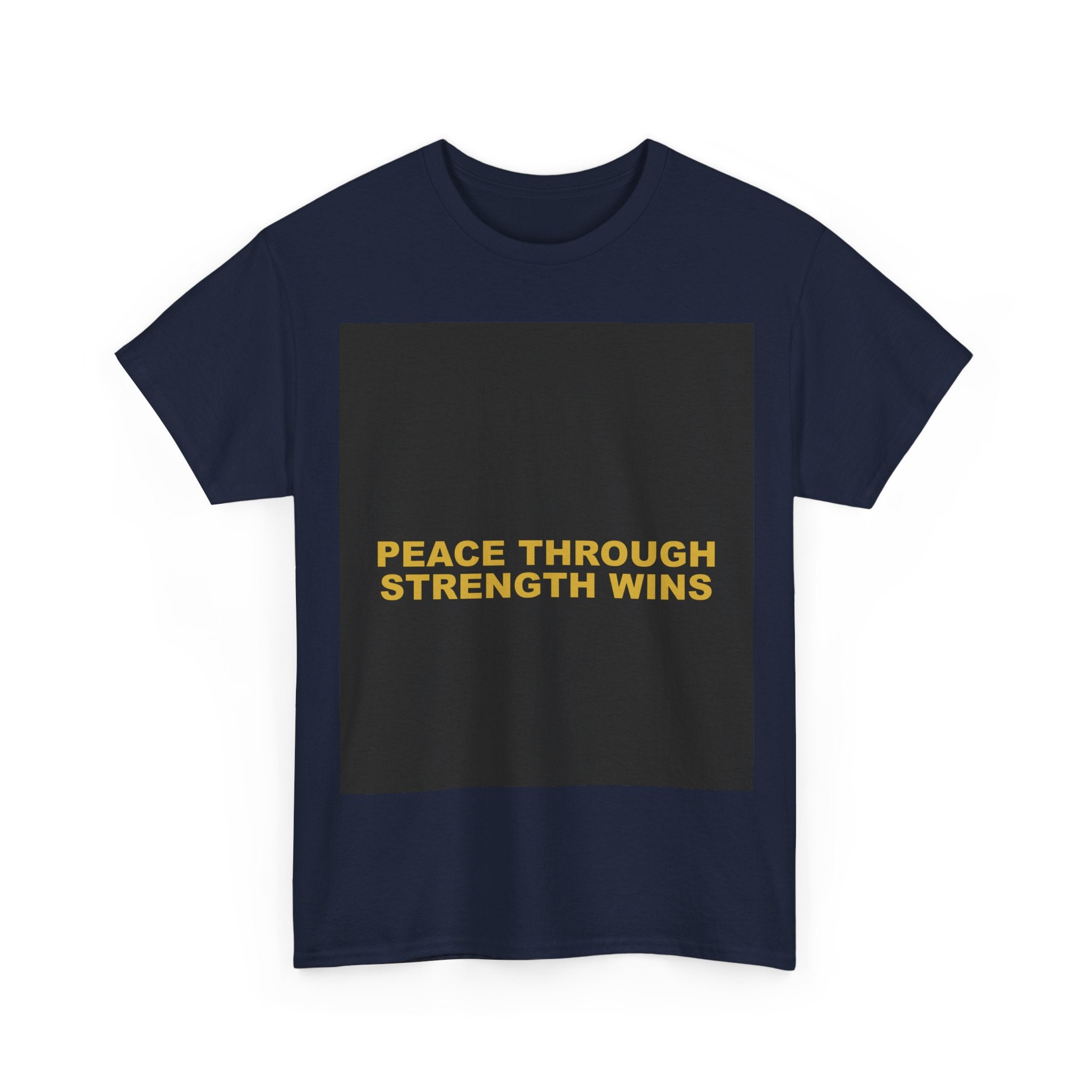 PEACE THROUGH STRENGTH WINS — Patriot T-Shirt