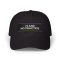 70 AND NO PRACTICE — Patriot Dad Hat