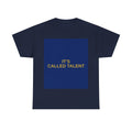 IT'S CALLED TALENT — Patriot T-Shirt