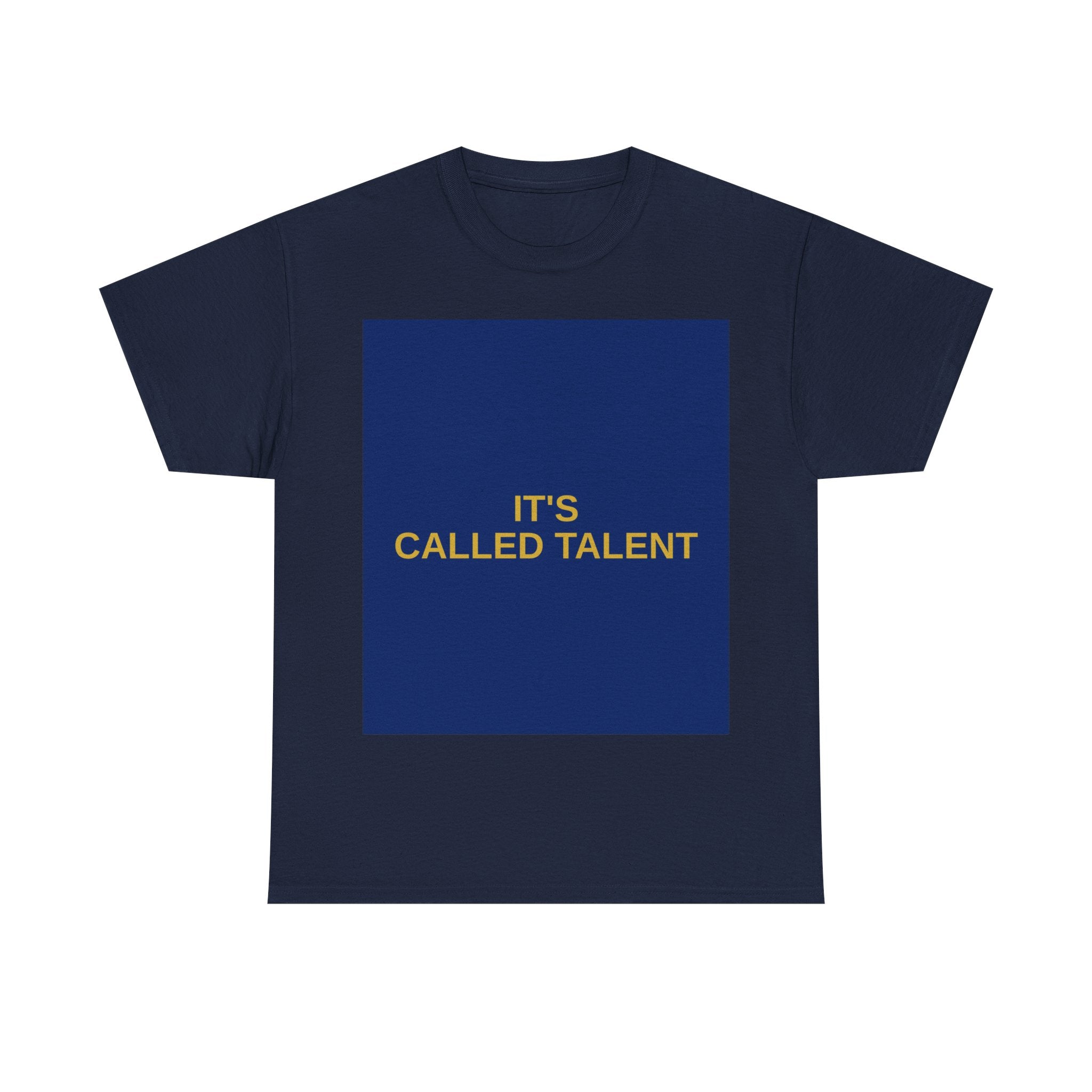 IT'S CALLED TALENT — Patriot T-Shirt