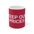 KEEP OUR GAS PRICES LOW — Patriot Mug