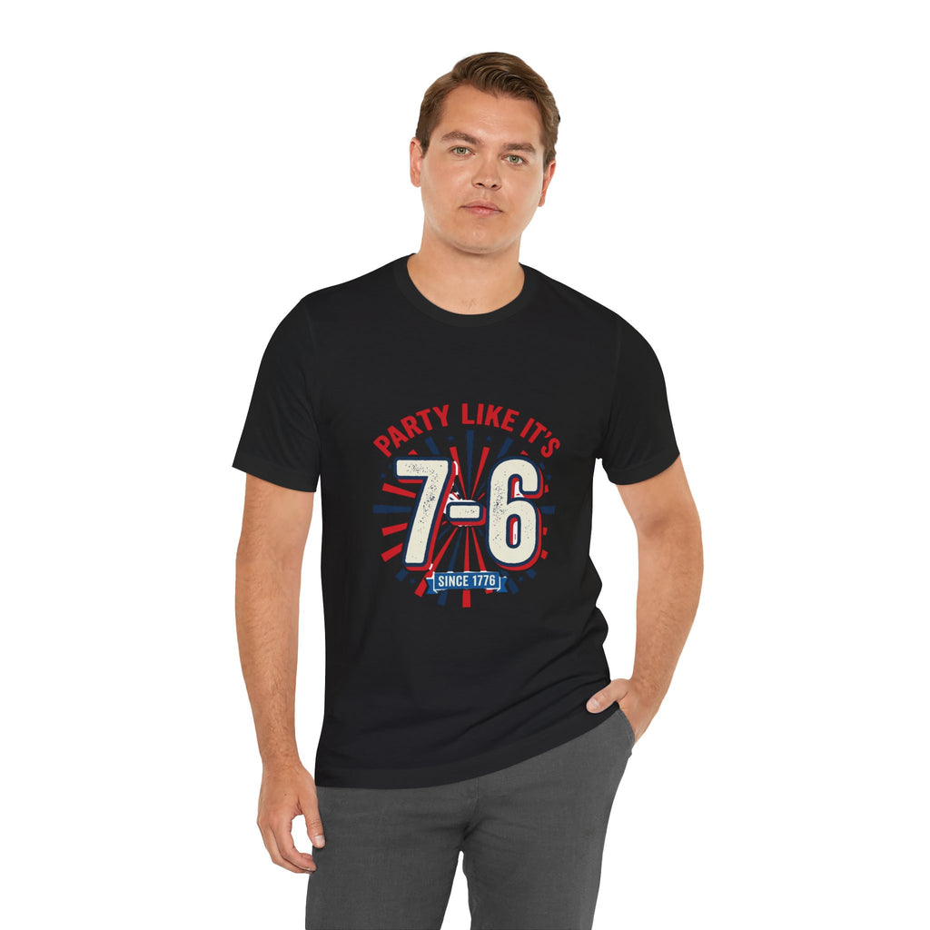 Party Like It's 7-6 T-Shirt | 1776 Patriotic Meme Vintage Independence Tee