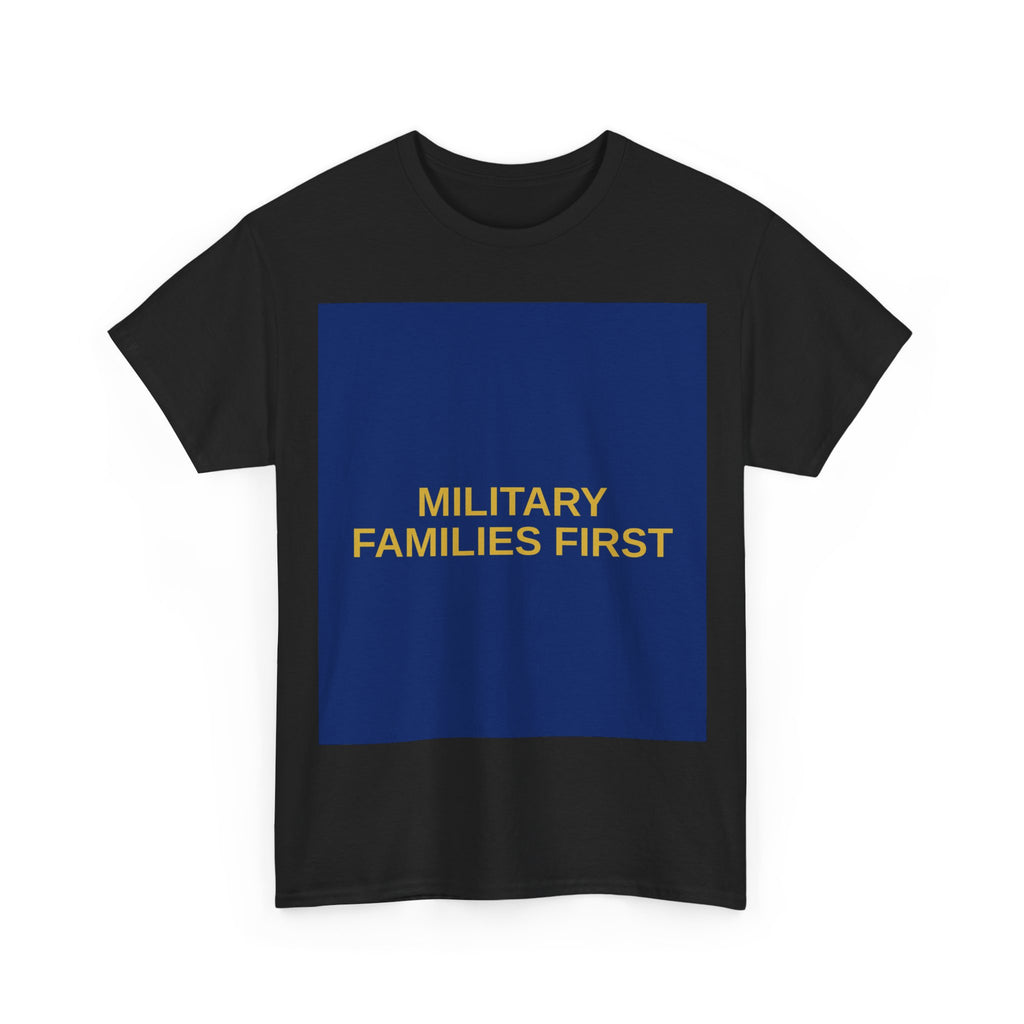 MILITARY FAMILIES FIRST — Patriot T-Shirt