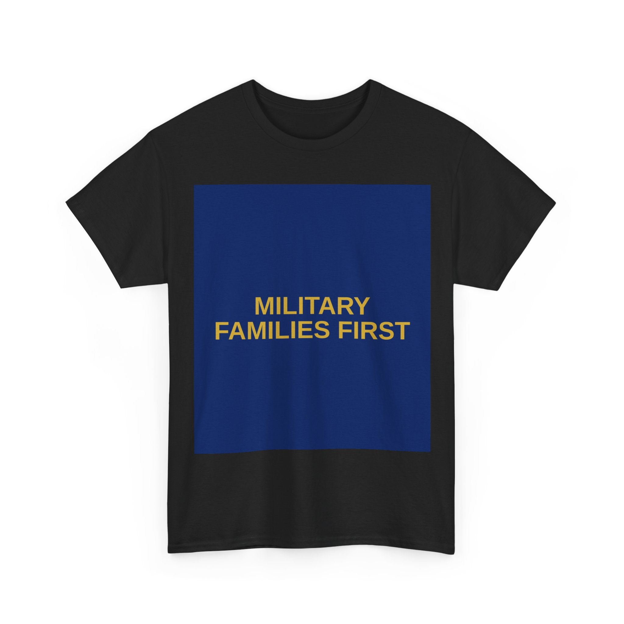 MILITARY FAMILIES FIRST — Patriot T-Shirt
