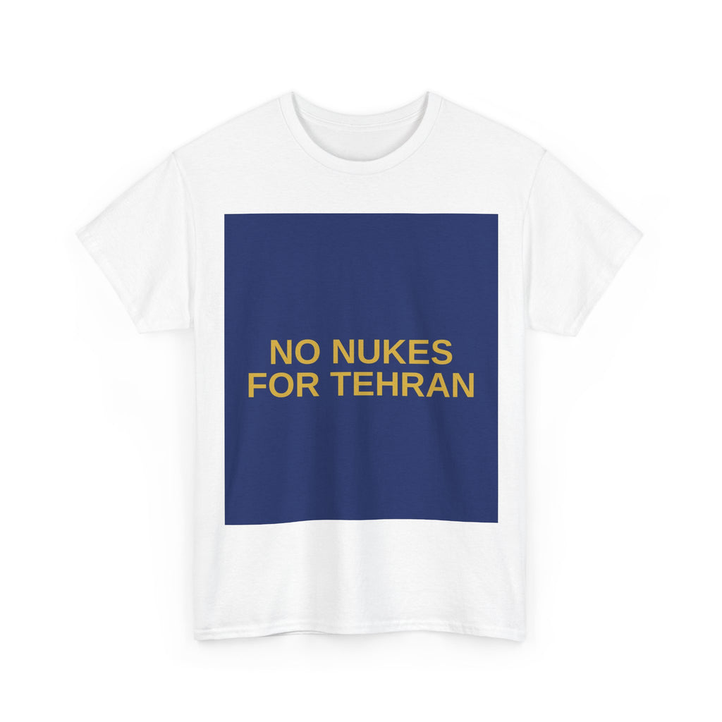 NO NUKES FOR TEHRAN — Patriot T-Shirt