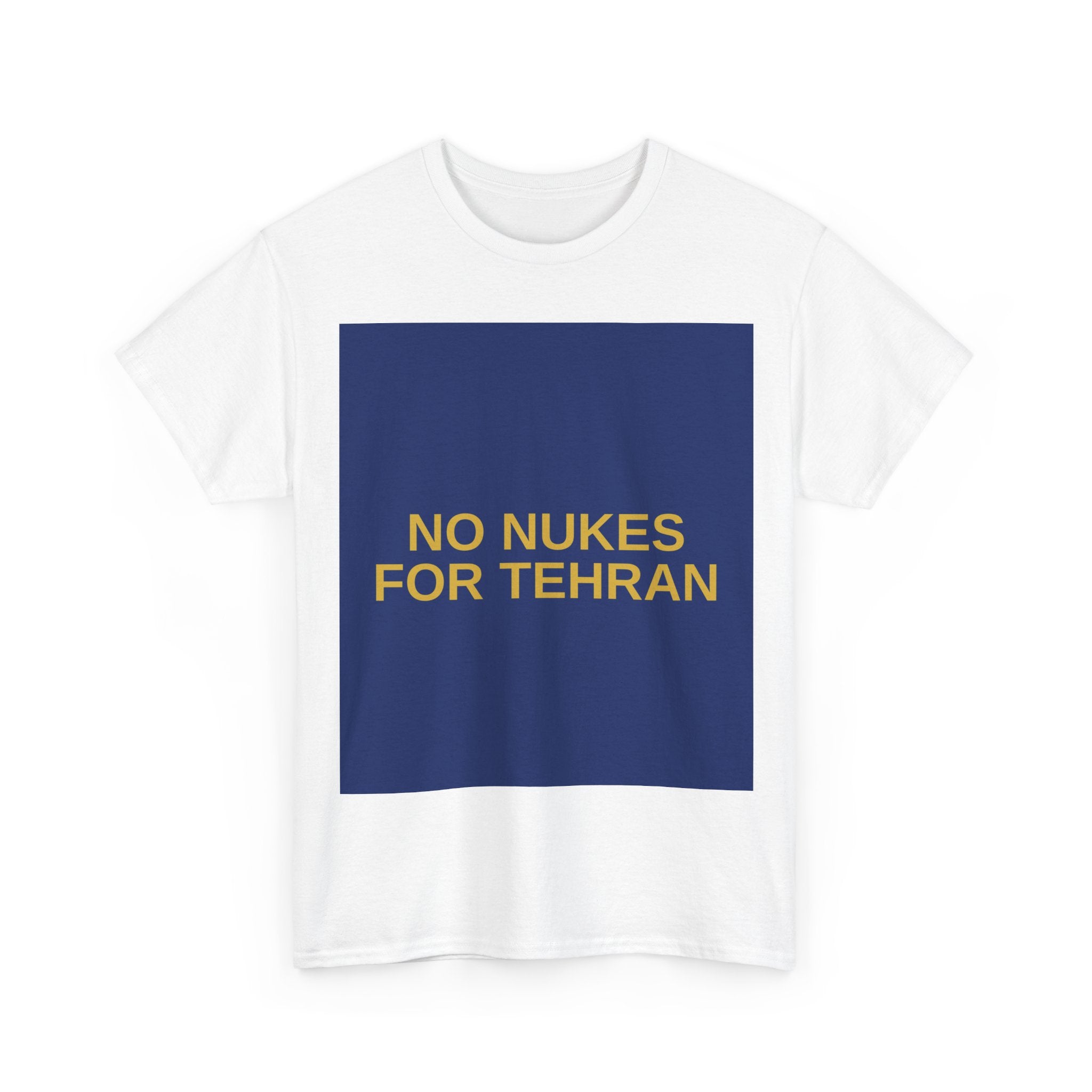 NO NUKES FOR TEHRAN — Patriot T-Shirt