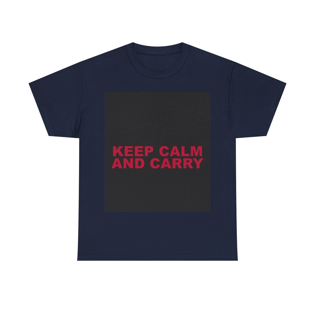 KEEP CALM AND CARRY — Patriot T-Shirt