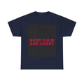 KEEP CALM AND CARRY — Patriot T-Shirt