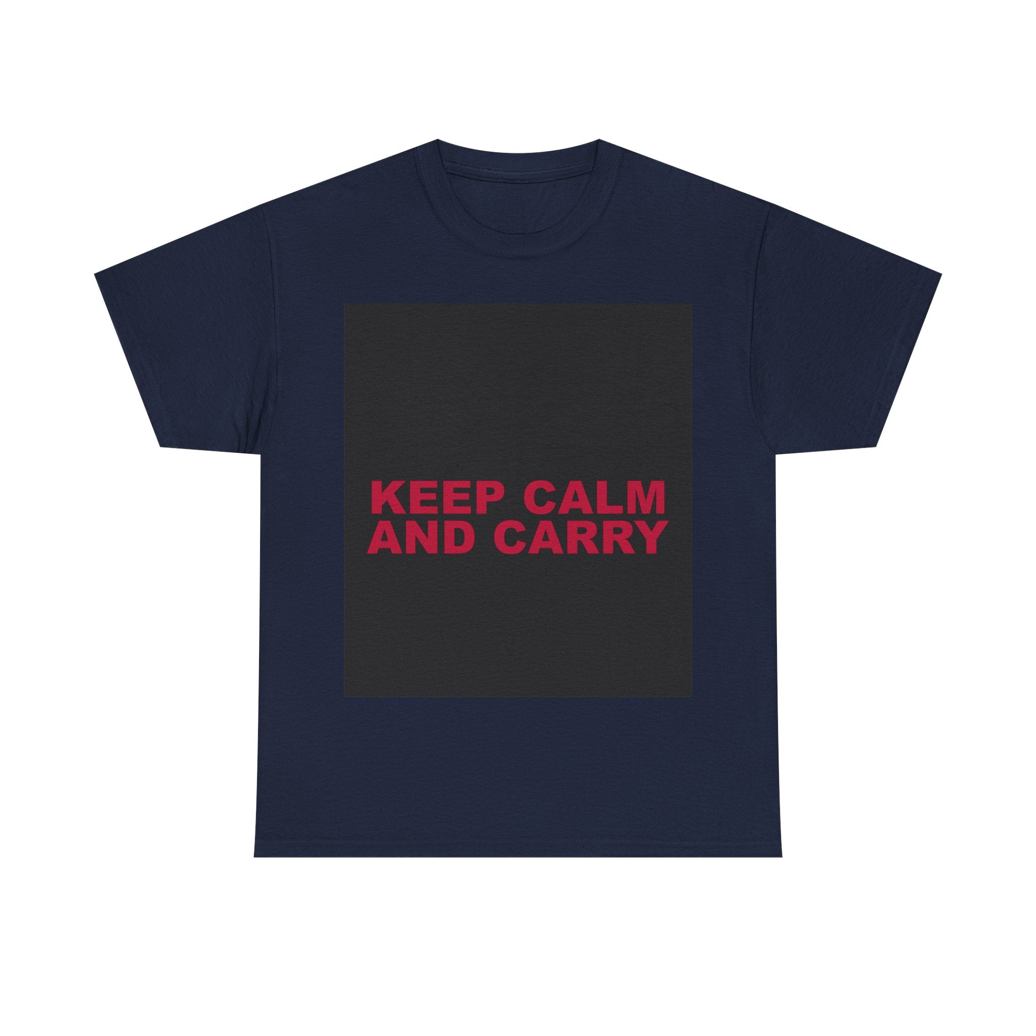 KEEP CALM AND CARRY — Patriot T-Shirt