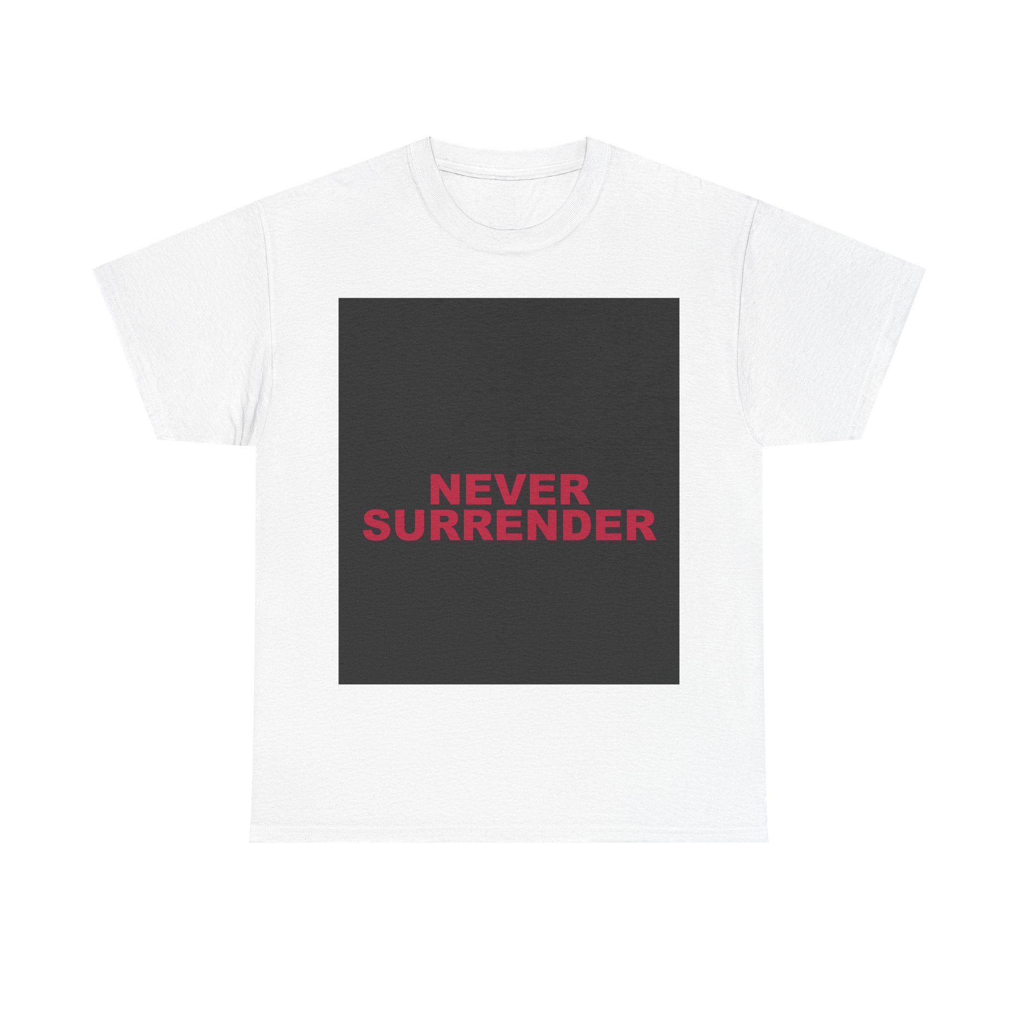 NEVER SURRENDER — Patriot T-Shirt
