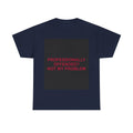 PROFESSIONALLY OFFENDED? NOT MY PROBLEM — Patriot T-Shirt