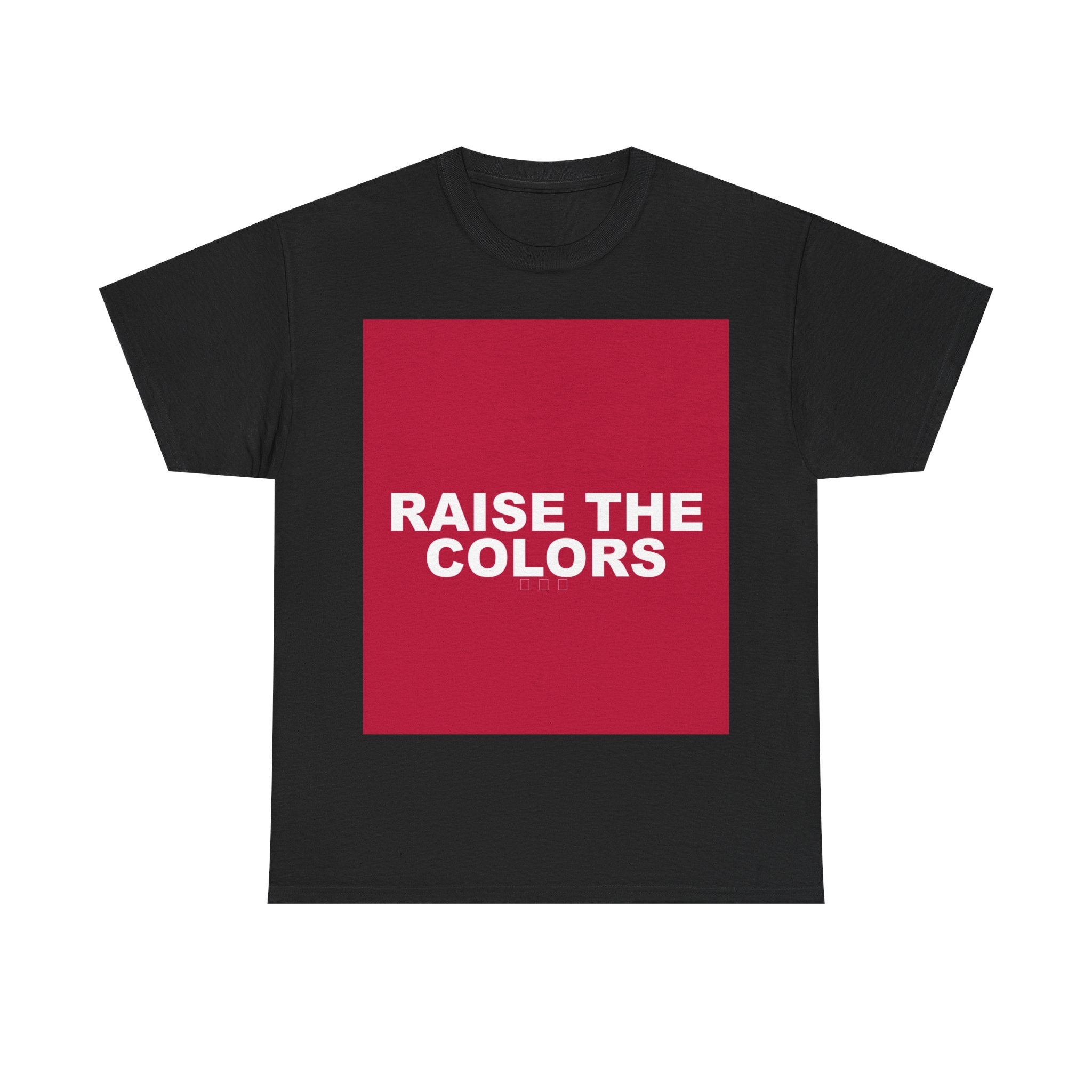 RAISE THE COLORS — Patriot T-Shirt