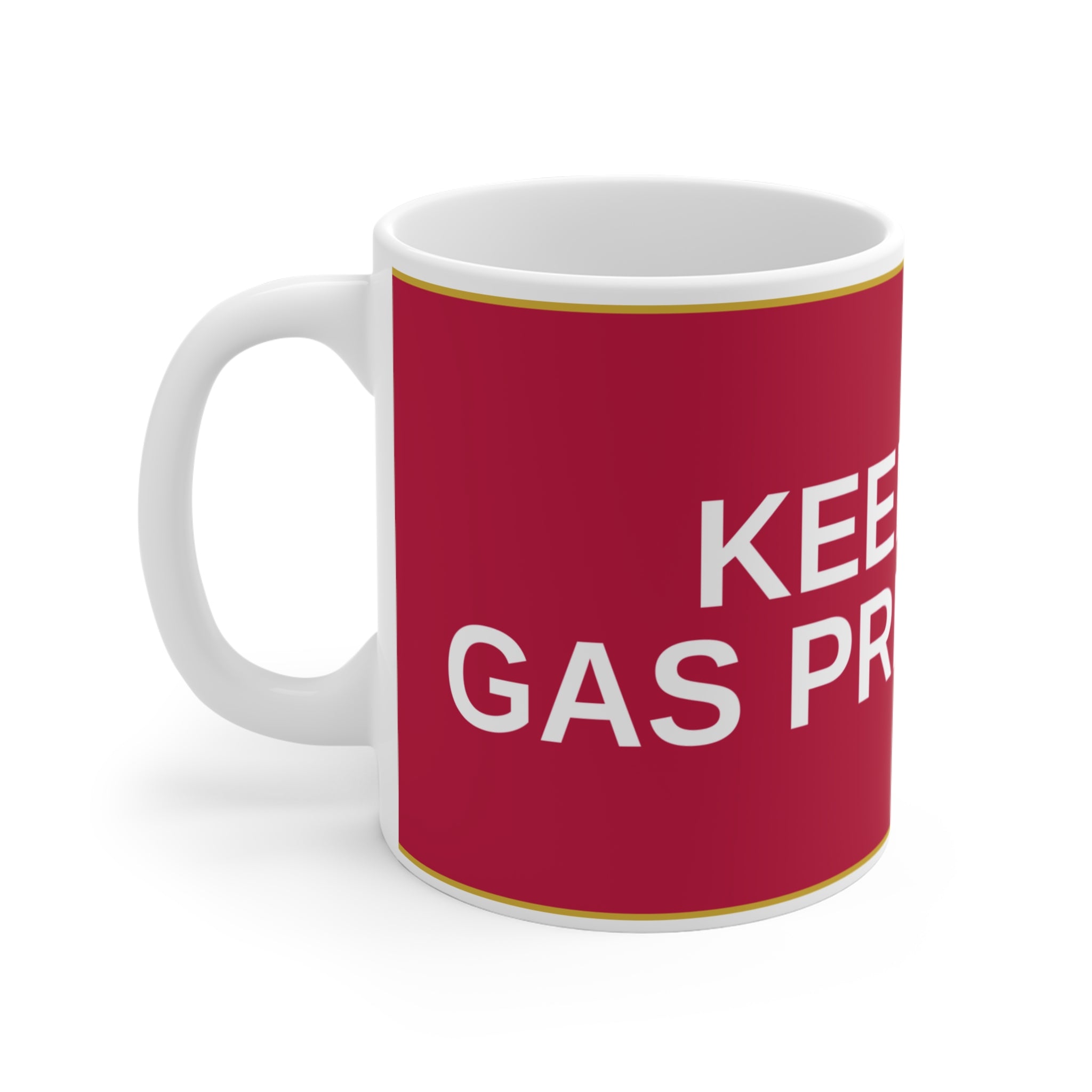 KEEP OUR GAS PRICES LOW — Patriot Mug