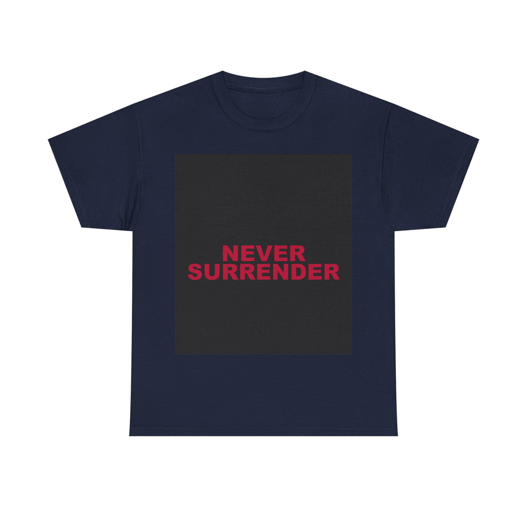 NEVER SURRENDER — Patriot T-Shirt