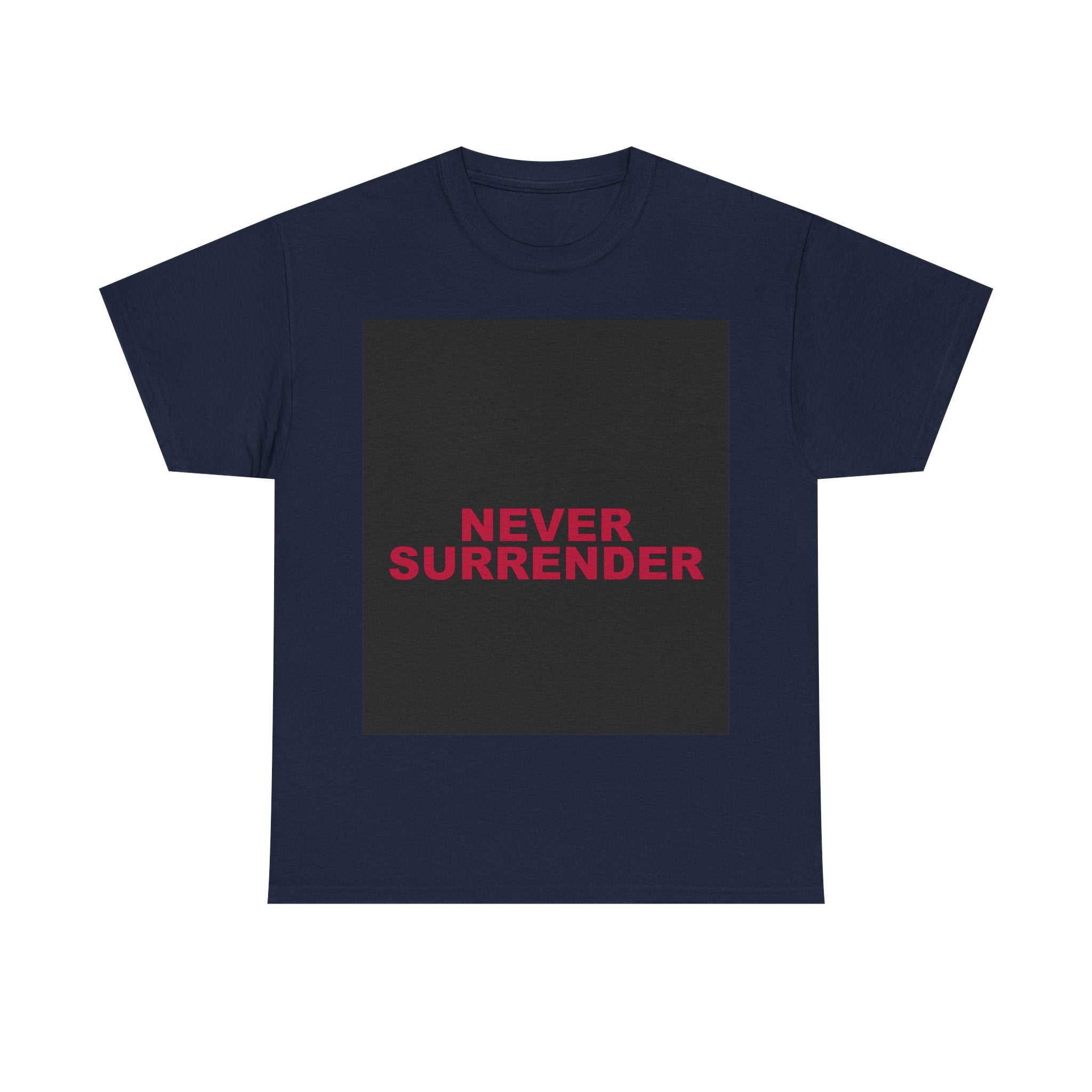 NEVER SURRENDER — Patriot T-Shirt