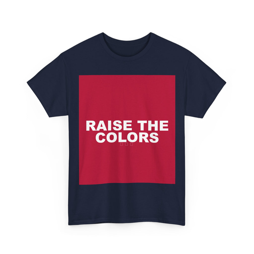 RAISE THE COLORS — Patriot T-Shirt