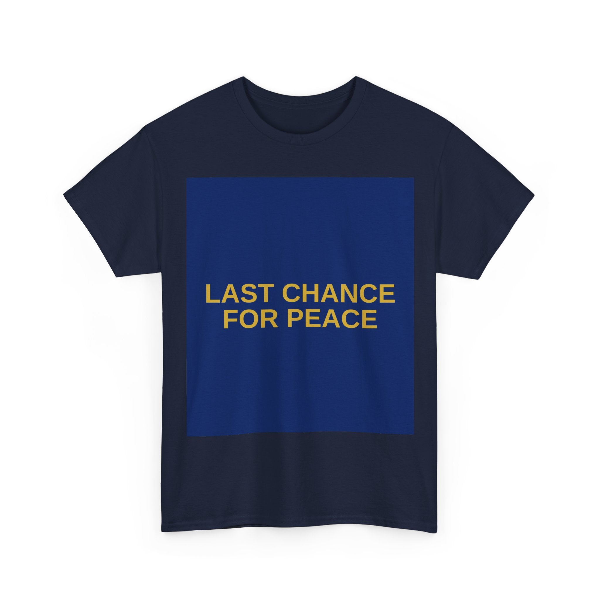LAST CHANCE FOR PEACE — Patriot T-Shirt