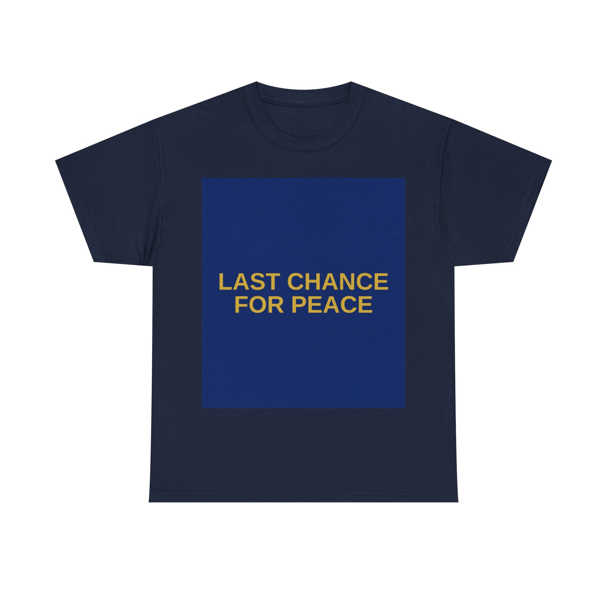 LAST CHANCE FOR PEACE — Patriot T-Shirt