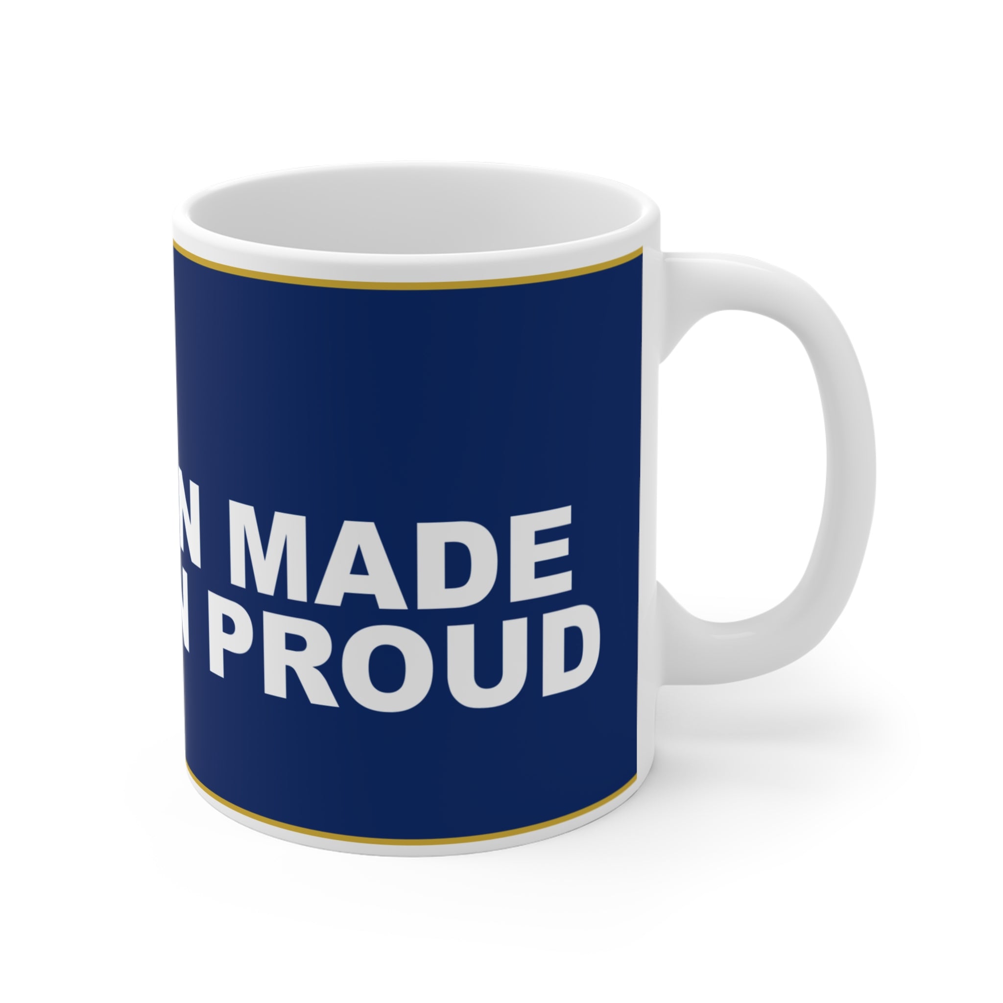 AMERICAN MADE AMERICAN PROUD — Patriot Mug
