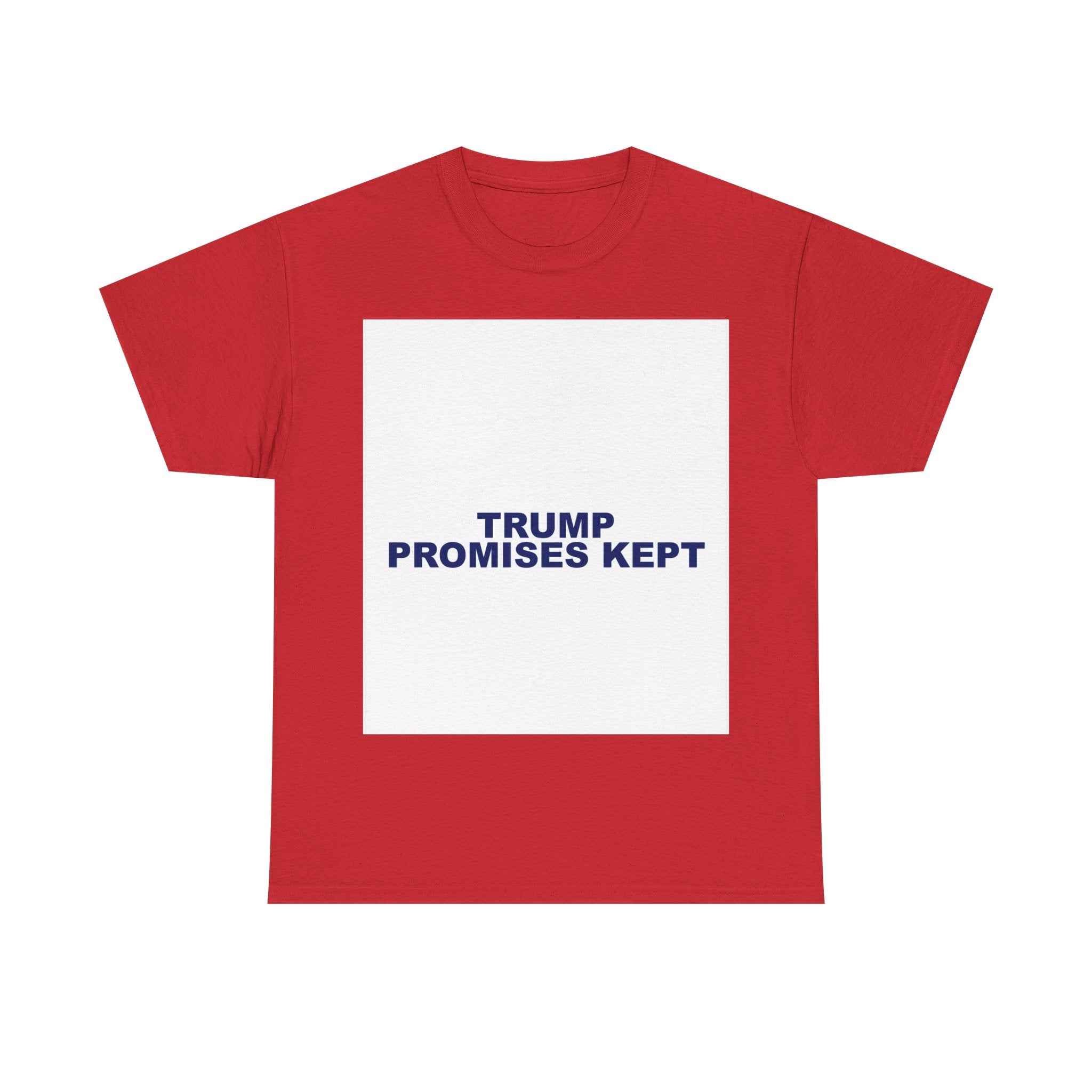 TRUMP PROMISES KEPT — Patriot T-Shirt