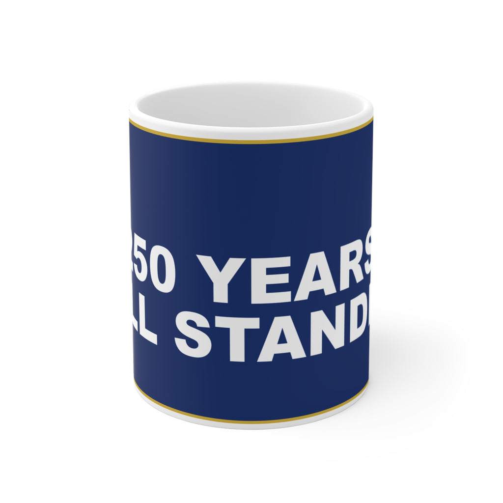 250 YEARS. STILL STANDING. — Patriot Mug