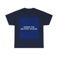 HONOR THE MILITARY SPOUSE — Patriot T-Shirt